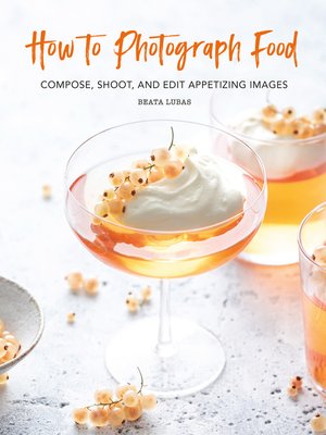 cover image of How to Photograph Food